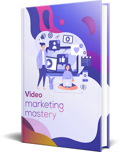 Video Marketing Mastery Unleashed E-Book