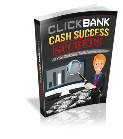 Clickbank Cash Success Secrets E-Book